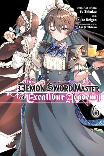 The Demon Sword Master of Excalibur Academy, Vol. 6 (manga) (Volume 6)