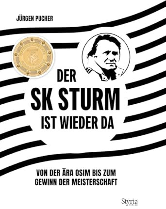 Der SK Sturm ist wieder da: Die Ära Osim und der Weg zurück an die Spitze: Von der Ära Osim bis zum Gewinn der Meisterschaft