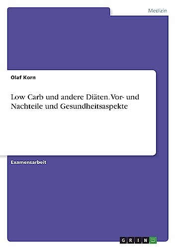 Low Carb und andere Diäten. Vor- und Nachteile sowie Gesundheitsaspekte