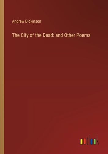 The City of the Dead: and Other Poems