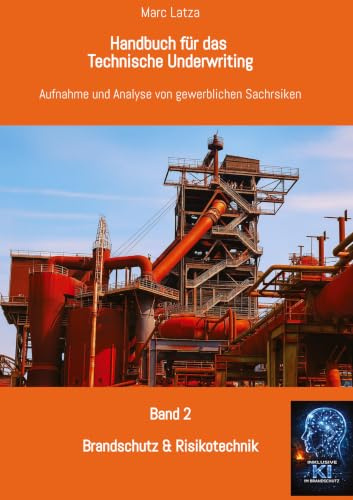 Handbuch für das Technische Underwriting: Band 2: Brandschutz & Risikotechnik