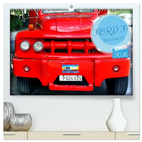 FORD F1 - Truck Legende 1951 (hochwertiger Premium Wandkalender 2026 DIN A2 quer), Kunstdruck in Hochglanz: Der US-LKW Ford F1 aus dem Jahre 1951 in Kuba (CALVENDO Mobilitaet)