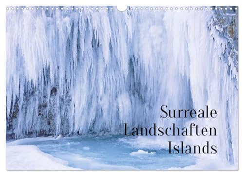 Surreale Landschaften Islands (Wandkalender 2026 DIN A3 quer), CALVENDO Monatskalender: Landschaftsaufnahmen vom Süden Islands (CALVENDO Natur)