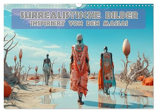 Surrealistische Bilder - Inspiriert von den Massai (Wandkalender 2026 DIN A3 quer), CALVENDO Monatskalender: Surrealismus trifft auf Wüstenbewohner (CALVENDO Menschen)