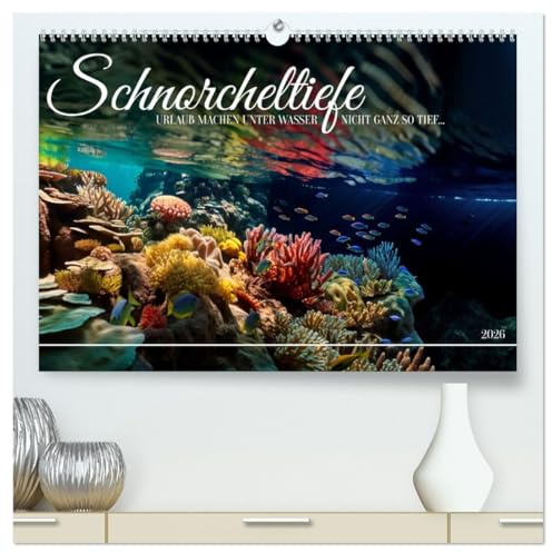 Schnorcheltiefe (hochwertiger Premium Wandkalender 2026 DIN A2 quer), Kunstdruck in Hochglanz: In der Berührungszone von Land und Meer (CALVENDO Natur)