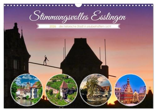 Stimmungsvolles Esslingen (Wandkalender 2026 DIN A3 quer), CALVENDO Monatskalender: Stadtansichten in romantischem Licht (CALVENDO Orte)