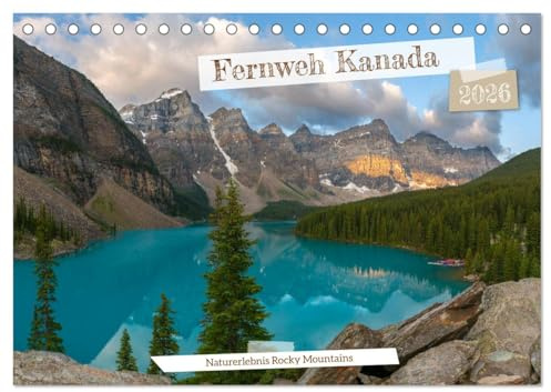 Fernweh Kanada - Naturerlebnis Rocky Mountains (Tischkalender 2026 DIN A5 quer), CALVENDO Monatskalender: Beeindruckende Natur im Westen Kanadas (CALVENDO Natur)