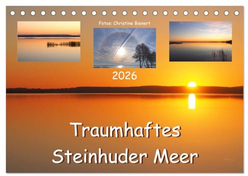 Traumhaftes Steinhuder Meer (Tischkalender 2026 DIN A5 quer), CALVENDO Monatskalender: Stimmungsvolle Fotos vom Steinhuder Meer (CALVENDO Natur)