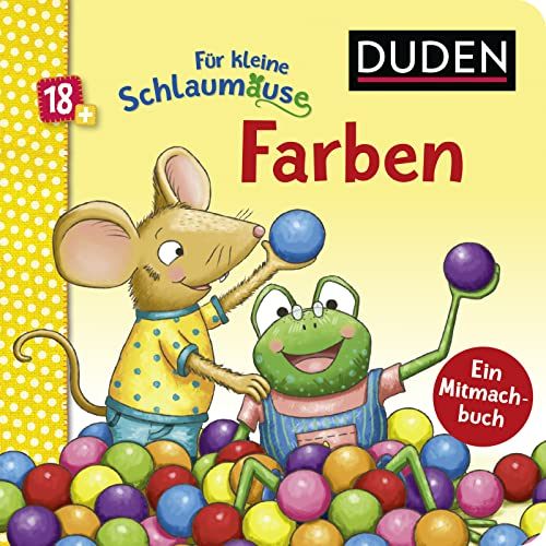 Duden 18+: Für kleine Schlaumäuse: Farben (Lustiges Mitmach-Buch für die Kleinsten): Allererstes Farben lernen für Kinder ab 2 Jahren (DUDEN Pappbilderbücher 18+ Monate)
