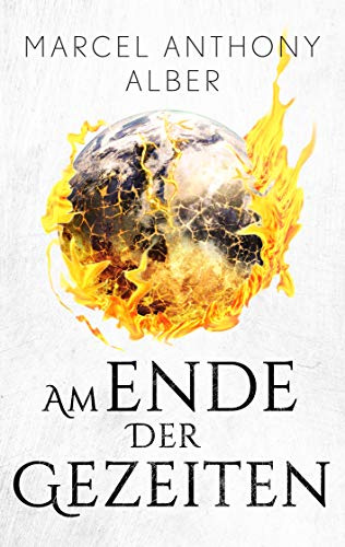 Am Ende der Gezeiten (Anachroniken des Weltenuntergangs)