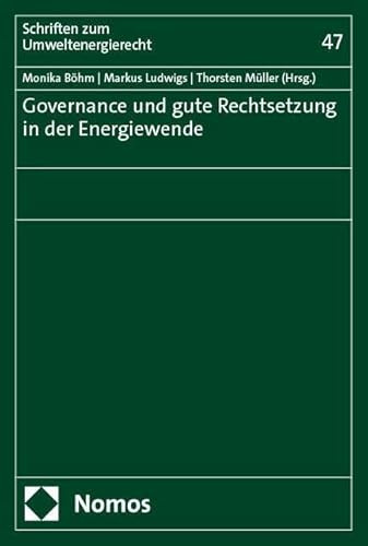 Governance und gute Rechtsetzung in der Energiewende (Schriften zum Umweltenergierecht)
