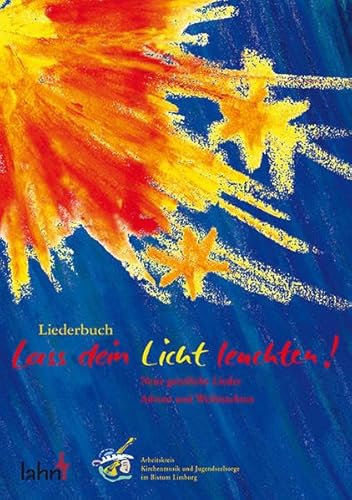 Lass dein Licht leuchten: Advent und Weihnachten. Liederbuch