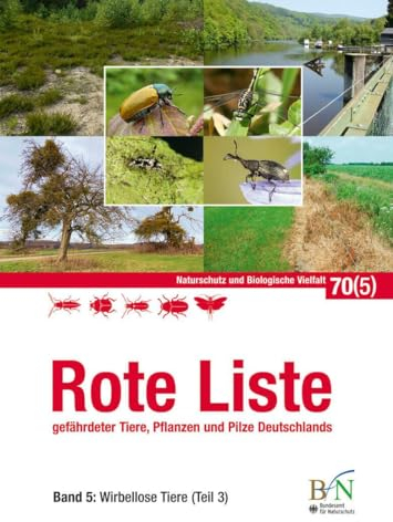 Rote Liste der Tiere, Pflanzen und Pilze Deutschlands Band 5: Wirbellose Tiere (Teil 3): Naturschutz und Biologische Vielfalt Heft 70/5 - Teil 3