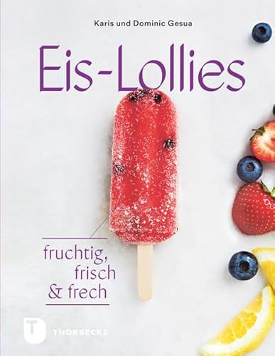 Eis-Lollies: Fruchtig, frisch & frech