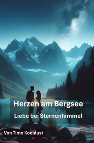 Herzen am Bergsee - Liebe bei Sternenhimmel: DE