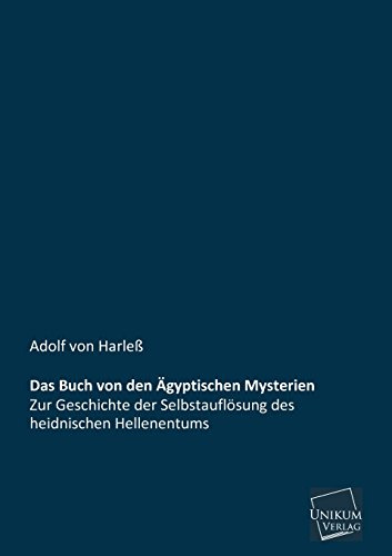 Das Buch von den Ägyptischen Mysterien: Zur Geschichte der Selbstauflösung des heidnischen Hellenentums