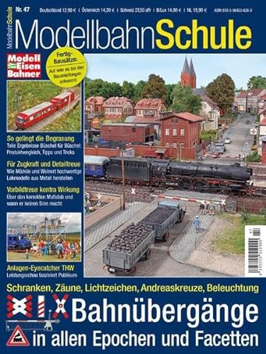 Modellbahnschule 47 - Bahnübergänge in Perfektion: Modellbahn Schule 47