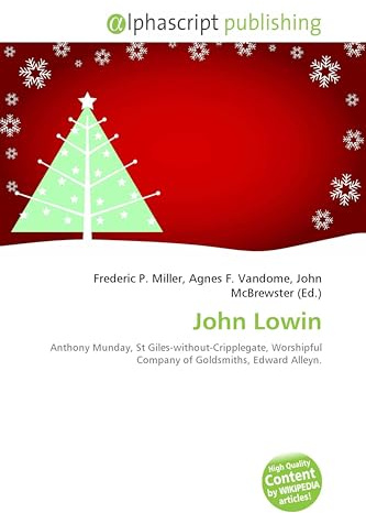 John Lowin: Anthony Munday, St Giles-without-Cripplegate, Worshipful Company of Goldsmiths, Edward Alleyn.