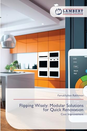 Flipping Wisely: Modular Solutions for Quick Renovation: Cost Improvement
