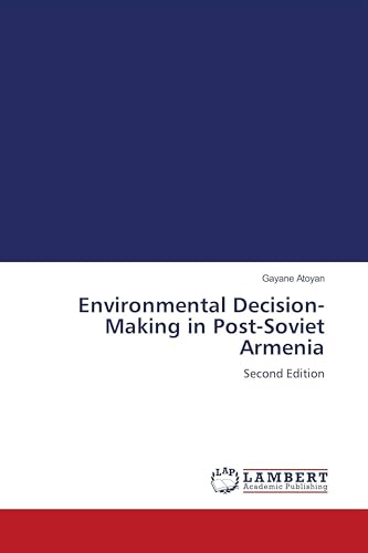 Environmental Decision-Making in Post-Soviet Armenia: Second Edition