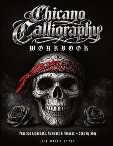 Chicano Calligraphy Workbook: A Street Art Lettering Guide in Mexican Urban Script - Step-by-Step Practice for Beginners and Fans of Latino Style ... for Adults, Teens, Him, Her, Mom, or Dad.