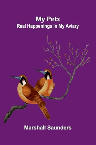 My pets: Real happenings in my aviary