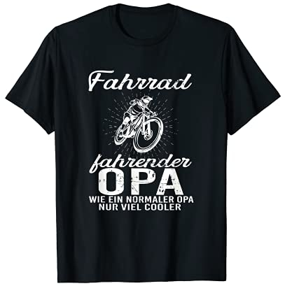 Fahrrad fahrender Opa wie ein normaler Opa nur viel cooler T-Shirt