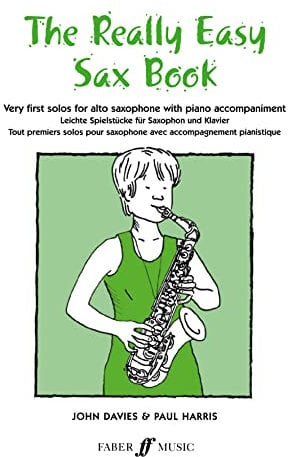 The Really Easy Sax Book: With Piano: Very First Solos for Alto Saxophone With Piano Accompaniment (Faber Edition)