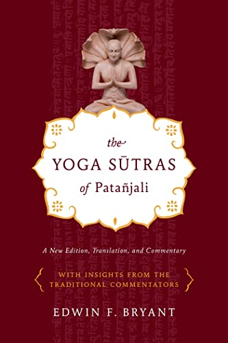 Yoga Sutras of Patañjali: A New Edition, Translation, and Commentary with Insights from the Traditional Commentators