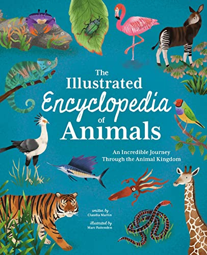 The Illustrated Encyclopedia of Animals: An Incredible Journey through the Animal Kingdom (Arcturus Illustrated Encyclopedias)