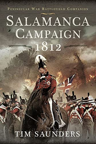 Salamanca Campaign 1812 (Peninsular War Battlefield Companion)