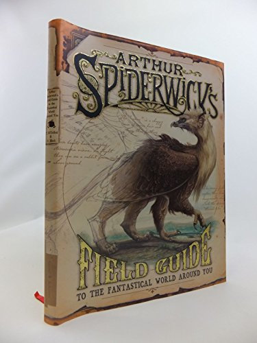 Arthur Spiderwick's Field Guide: To the Fantastic World Around You (SPIDERWICK CHRONICLE)