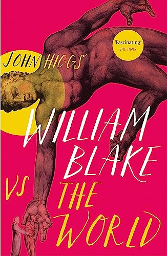 William Blake vs the World: John Higgs