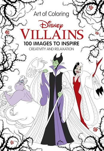 Art of Coloring: Disney Villains: 100 Images to Inspire Creativity and Relaxation