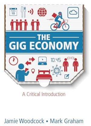 The Gig Economy: A Critical Introduction