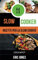 Slow Cooker: Ricette per la Slow Cooker (Crockpot)