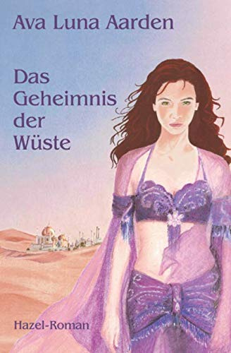 Das Geheimnis der Wüste (Hazel-Roman, Band 3)