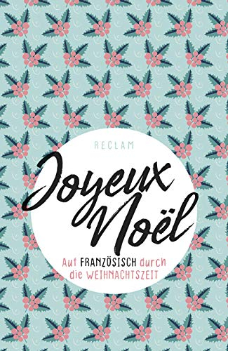 Joyeux Noël. Auf Französisch durch die Weihnachtszeit: Weihnachten auf französisch – 19636 (Reclams Universal-Bibliothek)