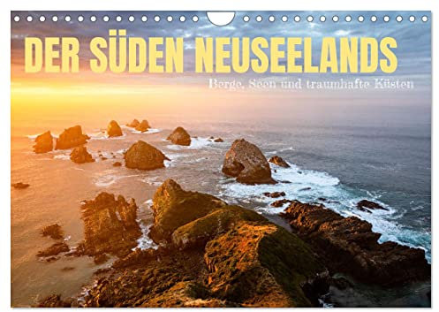 Der Süden Neuseelands: Berge, Seen und traumhafte Küsten (Wandkalender 2025 DIN A4 quer), CALVENDO Monatskalender: Neuseelands Südinsel bietet tolle ... zwischen Gletschern und Meer (CALVENDO Orte)