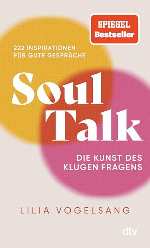 Soul Talk: Die Kunst des klugen Fragens | Der Spiegel-Bestseller von @lilicurious