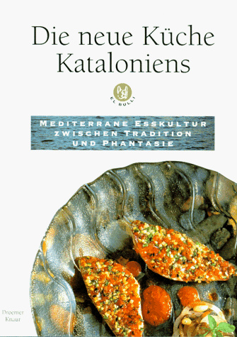 Die neue Küche Kataloniens - El Bulli: Mediterrane Esskultur zwischen Tratition und Phantasie