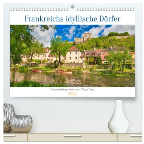 Frankreichs idyllische Dörfer (hochwertiger Premium Wandkalender 2026 DIN A2 quer), Kunstdruck in Hochglanz: Lassen Sie sich in die pittoresken und ... der grande Nation entführen. (CALVENDO Orte)