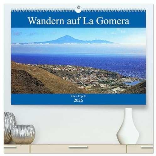 Wandern auf La Gomera (hochwertiger Premium Wandkalender 2026 DIN A2 quer), Kunstdruck in Hochglanz: Abwechslungsreiche Wanderwege in faszinierender Umgebung (CALVENDO Orte)