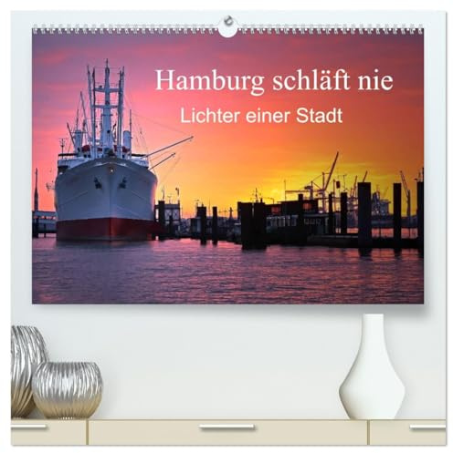 Hamburg schläft nie (hochwertiger Premium Wandkalender 2026 DIN A2 quer), Kunstdruck in Hochglanz: Hamburg zum Sonnenuntergang, zur blauen Stunde und in der Nacht (CALVENDO Orte)