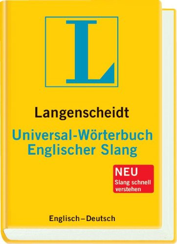 Langenscheidt Universal-Wörterbuch Englischer Slang: Englisch-Deutsch: Englisch-Deutsch. Rund 25.000 Stichwörter