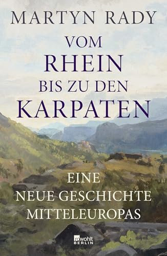 Vom Rhein bis zu den Karpaten: Eine neue Geschichte Mitteleuropas | Faszinierend ... Eine Geschichte, die Maßstäbe setzt. Peter Frankopan