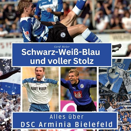 Schwarz-Weiß-Blau und voller Stolz: Alles über DSC Arminia Bielefeld