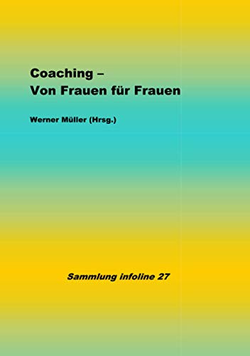 Coaching - Von Frauen für Frauen (Sammlung infoline)