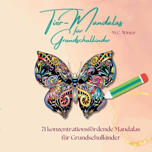 Tier-Mandalas für Grundschulkinder: 71 konzentrationsfördernde Mandalas für Schulkinder