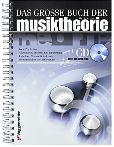 Das große Buch der Musiktheorie: Der Schlüssel zu den Geheimnissen der Musik